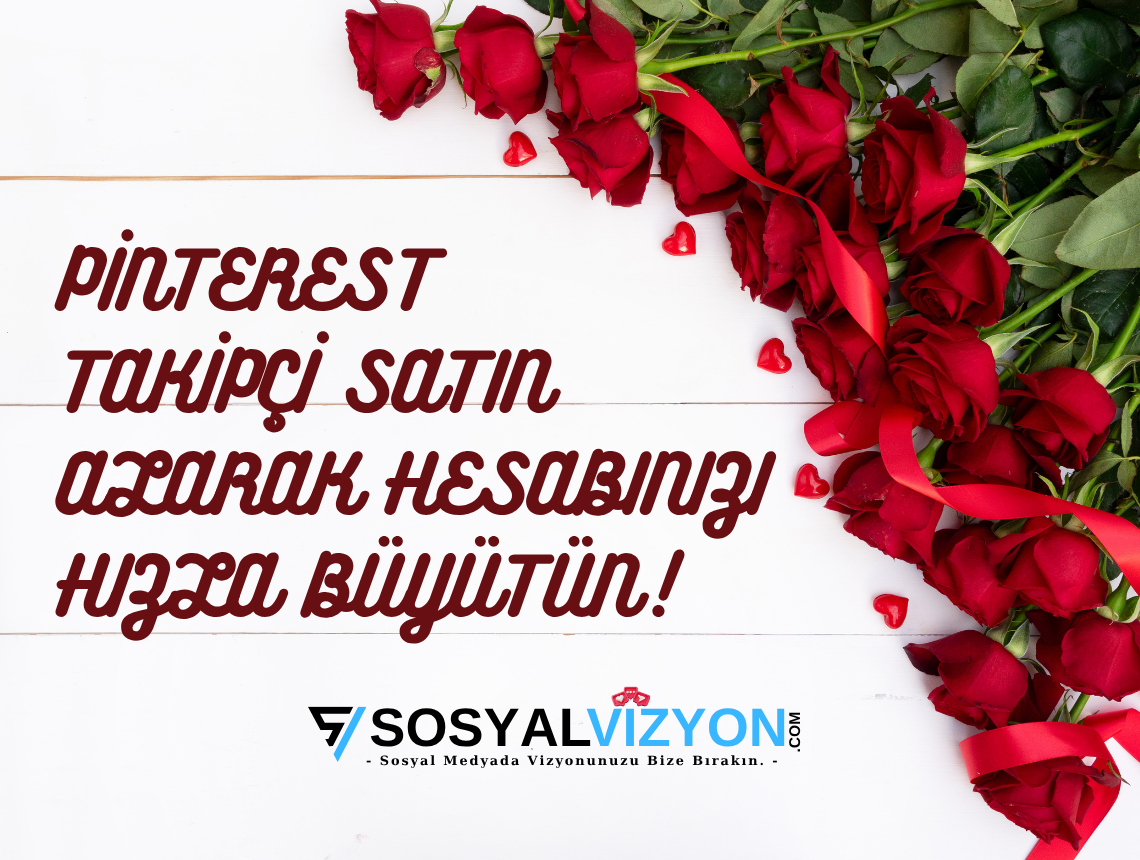 Pinterest Takipçi Satın Alarak Hesabınızı Hızla Büyütün!